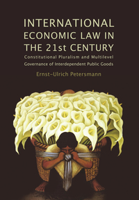 Cover image: International Economic Law in the 21st Century 1st edition 9781849460637