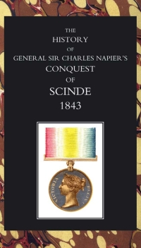 Cover image: The History of General Sir Charles Napier's Conquest of Scinde 1st edition 9781845740146