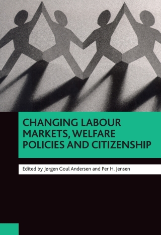 Cover image: Changing labour markets, welfare policies and citizenship 1st edition 9781861342737