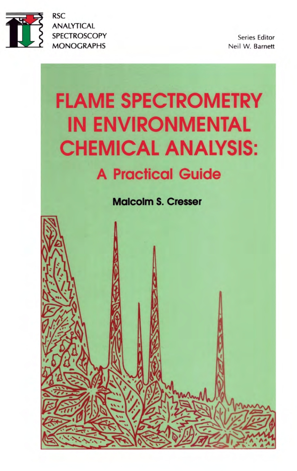 Flame Spectrometry in Environmental Chemical Analysis A Practical Guide 1st Edition