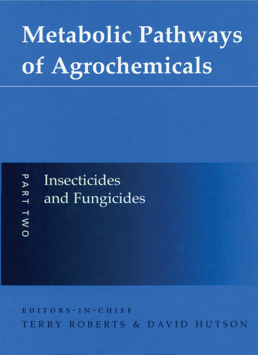 Metabolic Pathways of Agrochemicals Part 2: Insecticides and Fungicides 1st Edition