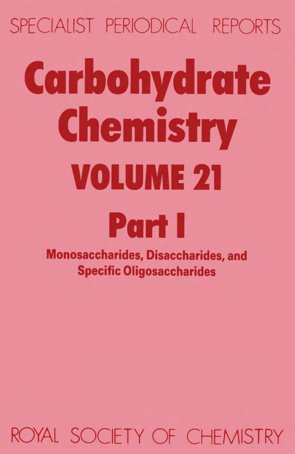 Carbohydrate Chemistry Volume 21 1st Edition