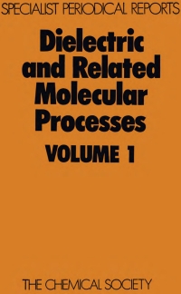 صورة الغلاف: Dielectric and Related Molecular Processes 1st edition 9780851865058