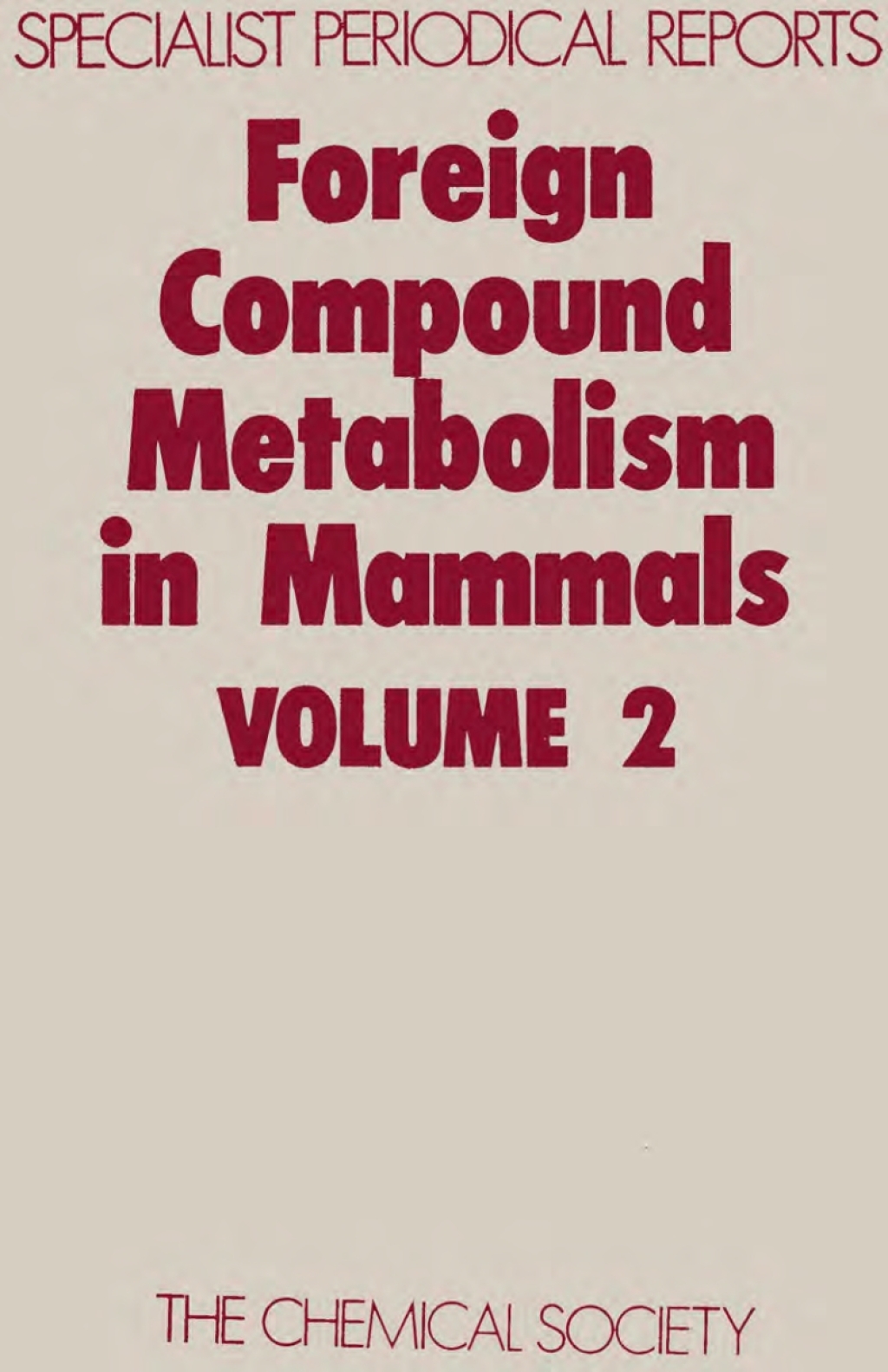 Foreign Compound Metabolism in Mammals Volume 2 1st Edition
