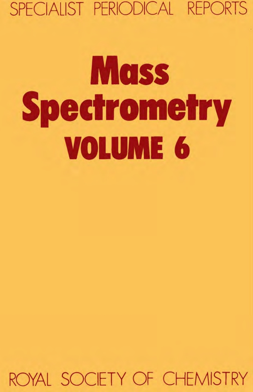 Mass Spectrometry Volume 6 1st Edition