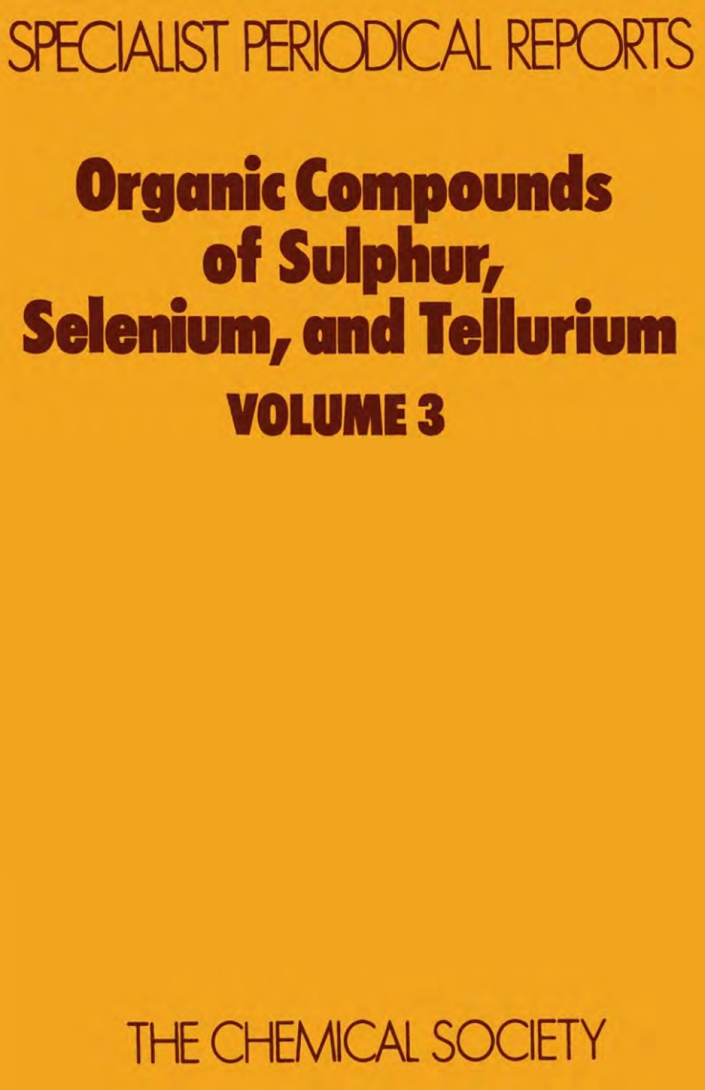Organic Compounds of Sulphur, Selenium, and Tellurium Volume 3 1st Edition