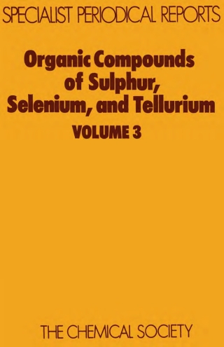 Cover image: Organic Compounds of Sulphur, Selenium, and Tellurium 1st edition 9780851862798