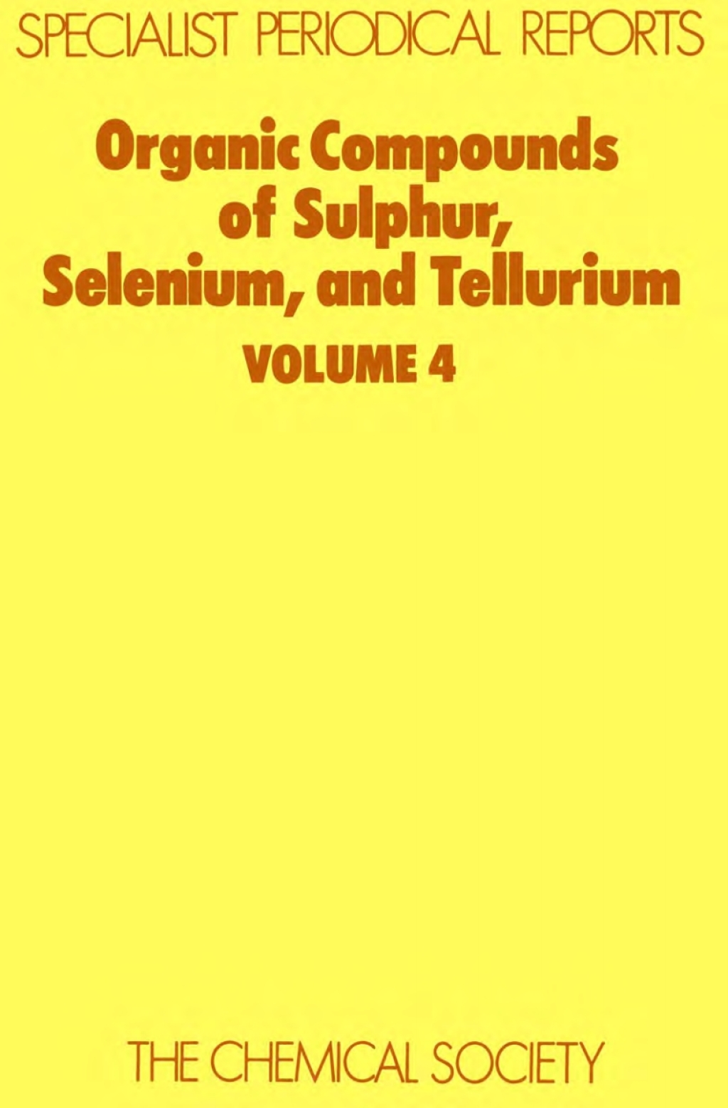 Organic Compounds of Sulphur, Selenium, and Tellurium Volume 4 1st Edition