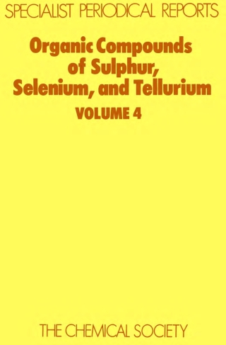 Cover image: Organic Compounds of Sulphur, Selenium, and Tellurium 1st edition 9780851862897