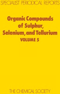 Cover image: Organic Compounds of Sulphur, Selenium, and Tellurium 1st edition 9780851866208