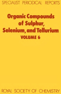 Cover image: Organic Compounds of Sulphur, Selenium, and Tellurium 1st edition 9780851862996