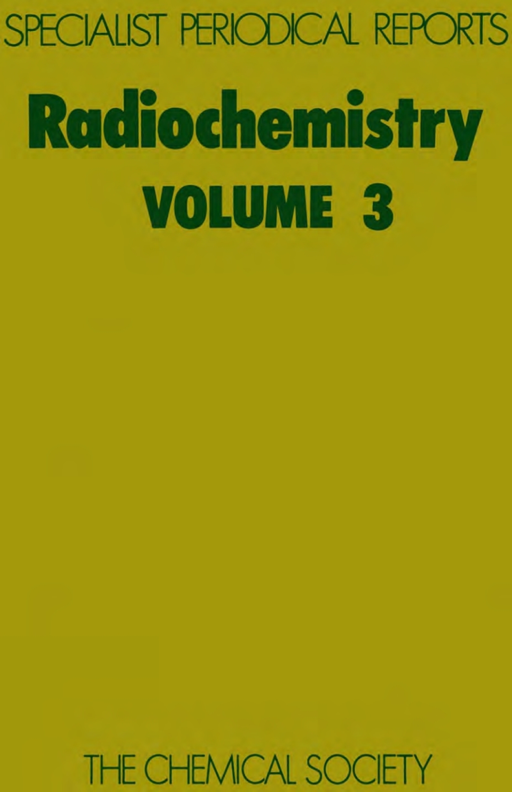 Radiochemistry Volume 3 1st Edition