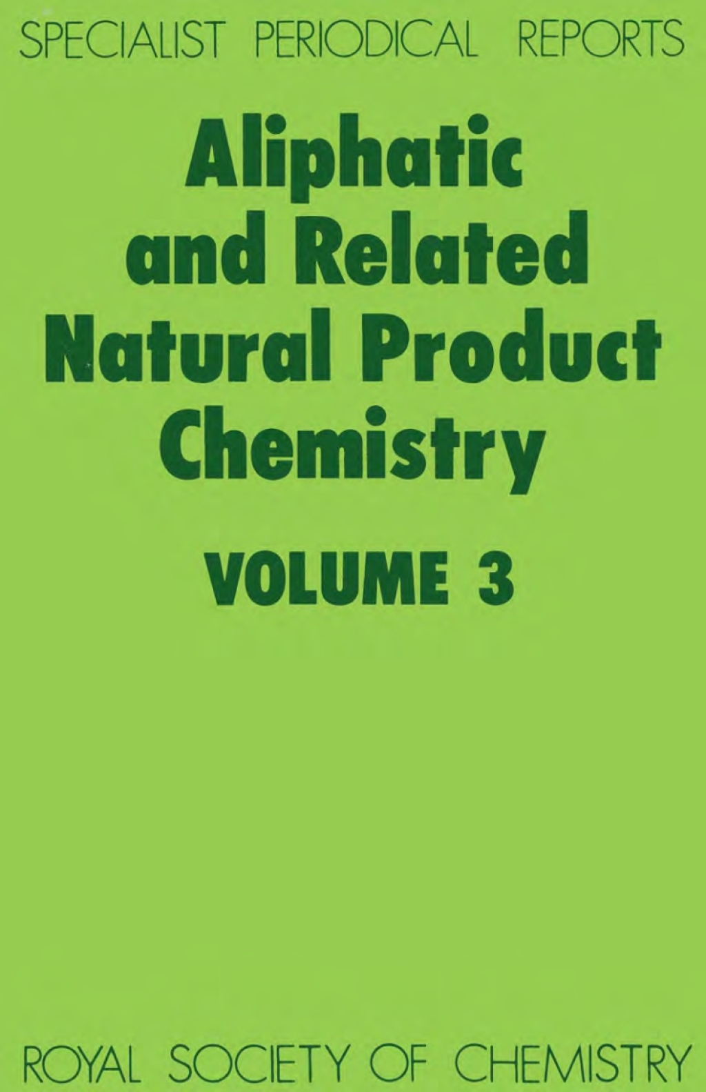 Aliphatic and Related Natural Product Chemistry Volume 3 1st Edition
