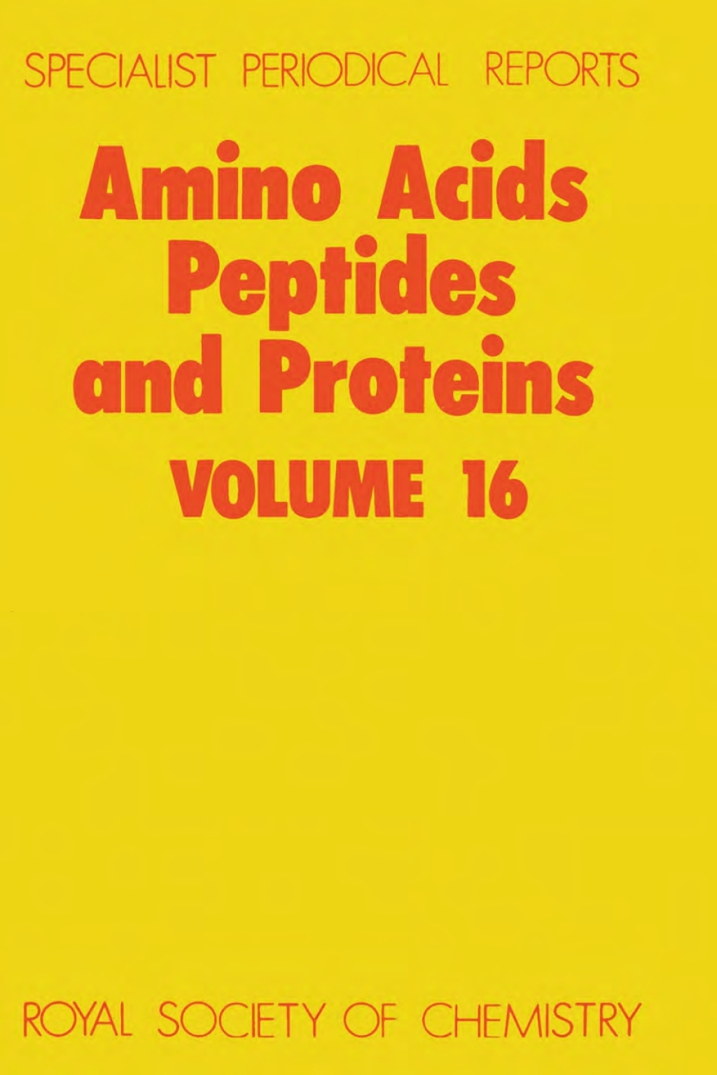 Amino Acids, Peptides and Proteins Volume 16 1st Edition
