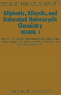 Cover image: Aliphatic, Alicyclic and Saturated Heterocyclic Chemistry 1st edition 9780851867229