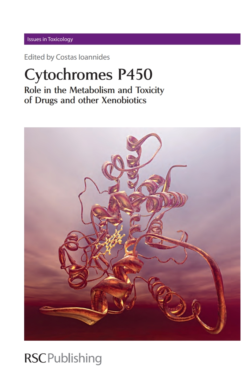 Cytochromes P450 Role in the Metabolism and Toxicity of Drugs and other Xenobiotics 1st Edition