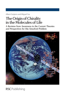 Cover image: The Origin of Chirality in the Molecules of Life 1st edition 9780854041565