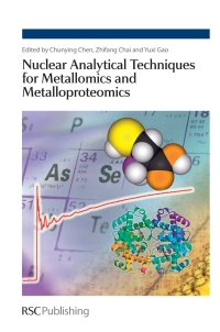 Imagen de portada: Nuclear Analytical Techniques for Metallomics and Metalloproteomics 1st edition 9781847559012