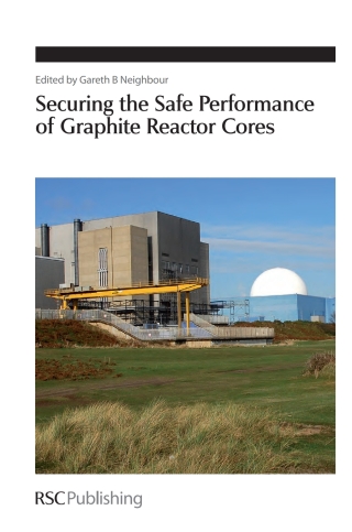 Cover image: Securing the Safe Performance of Graphite Reactor Cores 1st edition 9781847559135