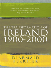 Imagen de portada: The Transformation Of Ireland 1900-2000 9781861974433