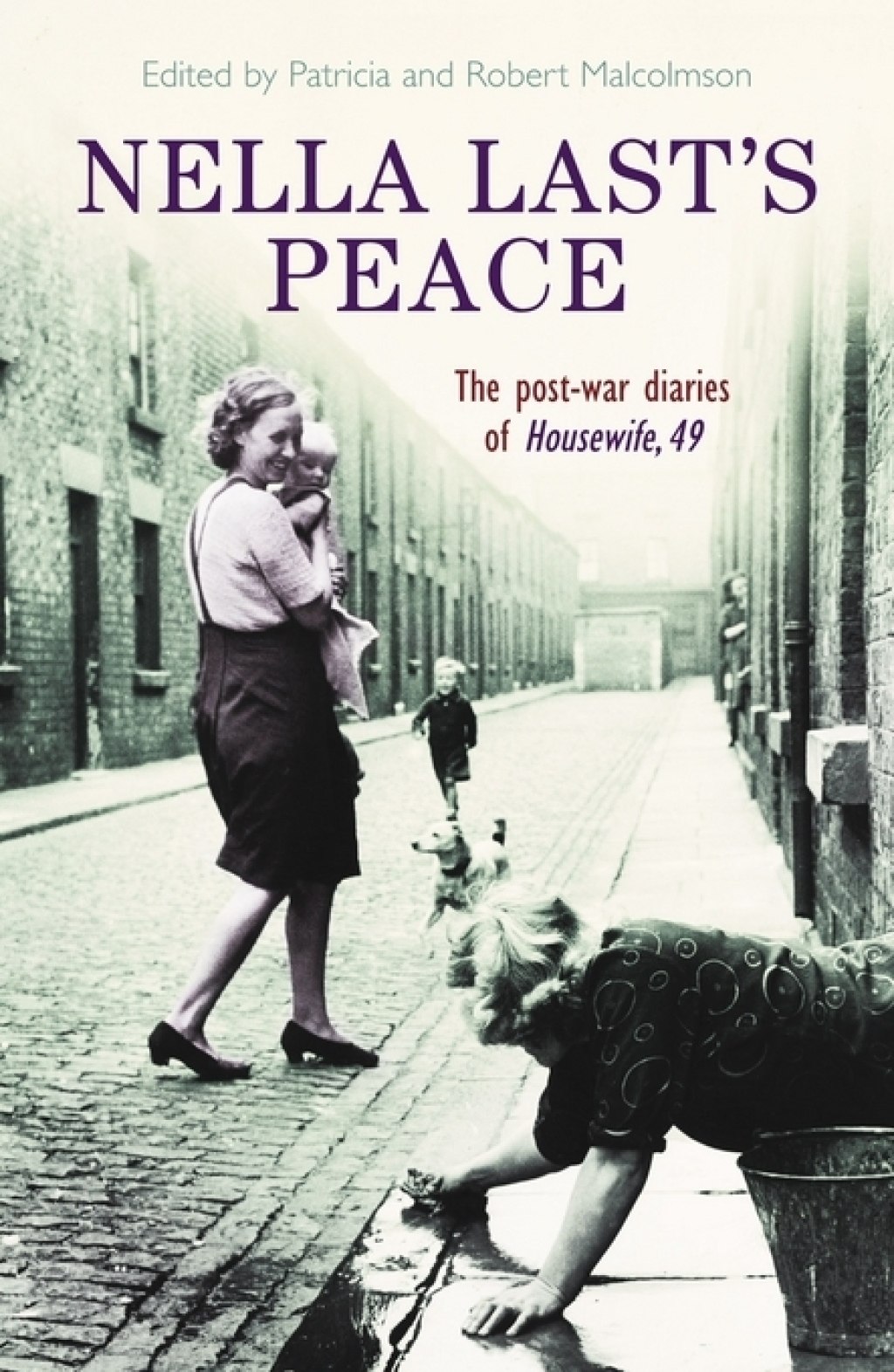 Nella Last’s Peace The Post-War Diaries Of Housewife 49