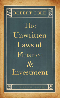 Cover image: The Unwritten Laws of Finance and Investment 9781846682551