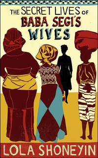 Cover image: The Secret Lives of Baba Segi's Wives 9781846687495