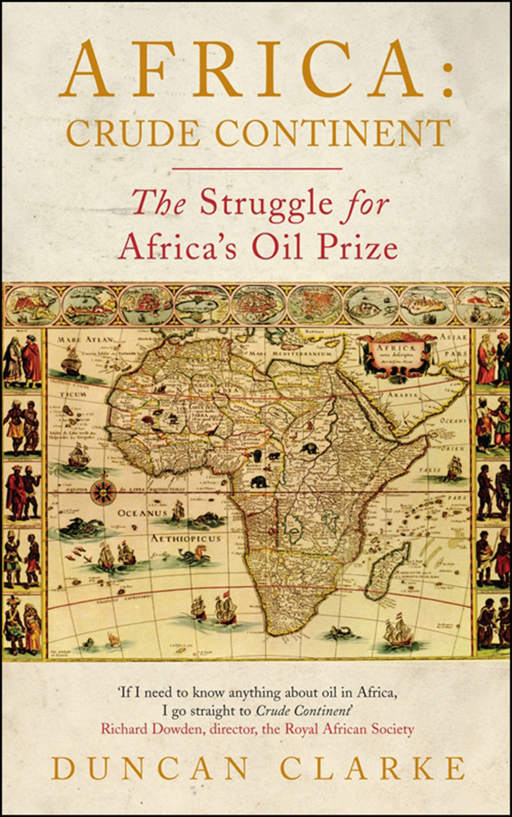 Africa: Crude Continent The Struggle for Africa’s Oil Prize