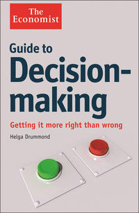 表紙画像: The Economist Guide to Decision-Making 9781846683756