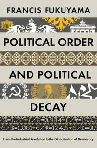 表紙画像: Political Order and Political Decay 9781846684371