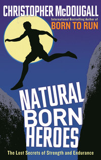 Omslagafbeelding: Natural Born Heroes 9781846684562