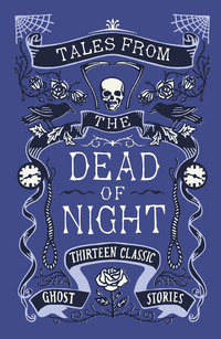 Immagine di copertina: Tales from the Dead of Night: Thirteen Classic Ghost Stories 9781781250945