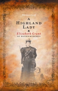 Imagen de portada: Memoirs Of A Highland Lady 9781841957579