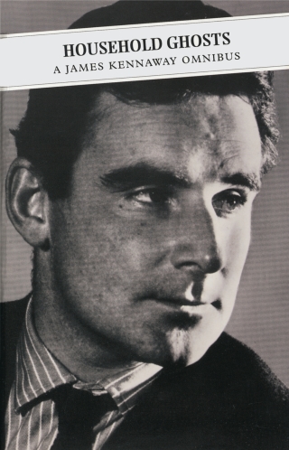 صورة الغلاف: Household Ghosts: A James Kennaway Omnibus 9781841951256
