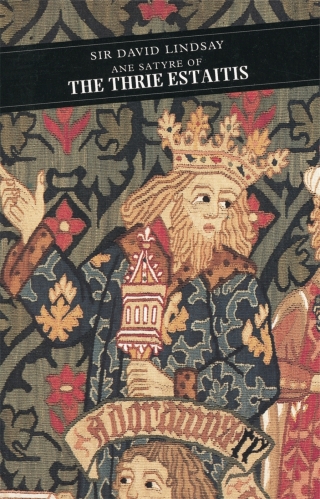 صورة الغلاف: Ane Satyre Of The Thrie Estaitis 9780862411916