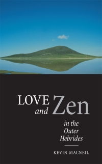 Cover image: Love And Zen In The Outer Hebrides 9780862418120