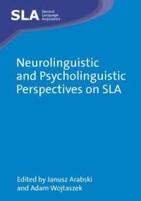 Omslagafbeelding: Neurolinguistic and Psycholinguistic Perspectives on SLA 1st edition 9781847692412