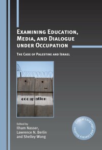 Cover image: Examining Education, Media, and Dialogue under Occupation 1st edition 9781847694263