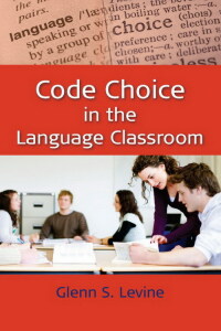 Omslagafbeelding: Code Choice in the Language Classroom 1st edition 9781847693327