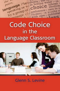 Cover image: Code Choice in the Language Classroom 1st edition 9781847693327