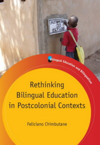 Cover image: Rethinking Bilingual Education in Postcolonial Contexts 1st edition 9781847693631