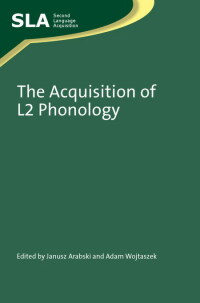 表紙画像: The Acquisition of L2 Phonology 1st edition 9781847693754
