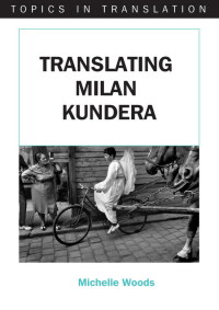 Imagen de portada: Translating Milan Kundera 1st edition 9781853598821