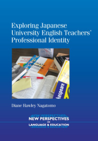 Omslagafbeelding: Exploring Japanese University English Teachers' Professional Identity 1st edition 9781847696465