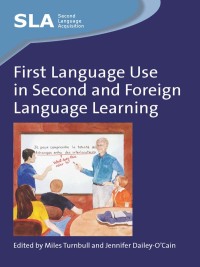 صورة الغلاف: First Language Use in Second and Foreign Language Learning 1st edition 9781847691958