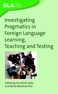 Imagen de portada: Investigating Pragmatics in Foreign Language Learning, Teaching and Testing 1st edition 9781847690845