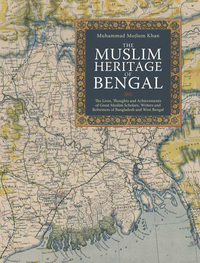 Cover image: The Muslim Heritage of Bengal 9781847740526