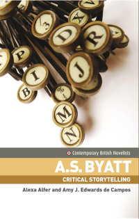 Cover image: A.S. Byatt 9780719066528