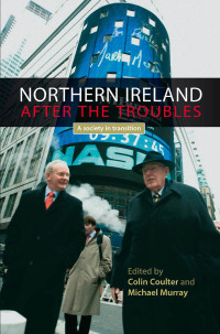 表紙画像: Northern Ireland after the troubles 1st edition 9780719074400