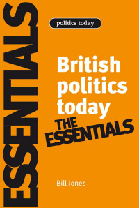 Cover image: British politics today: Essentials 6th edition 9780719079382